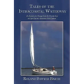 Tales of the Intracoastal Waterway: An Account of a Passage from the Florida Keys to Cape Cod on a Seventeen Foot Catboat