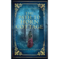 The Path to Horn Cottage: A Cunning Folk Mystery