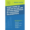 Study Guide to One Day in the Life of Ivan Denisovich by Alexander Solzhenitsyn