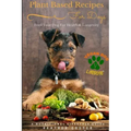 Plant Based Recipes for Dogs Nutritional Lifestyle Guide: Feed Your Dog for Health & Longevity