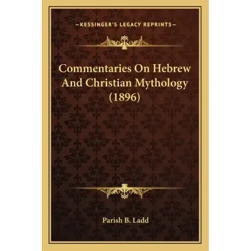 Commentaries On Hebrew And Christian Mythology (1896)