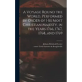 A Voyage Round the World. Performed by Order of His Most Christian Majesty, in the Years 1766, 1767, 1768, and 1769