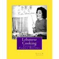 Lebanese Cooking: Favorite Family Recipes