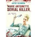 Marie Antoinette, Serial Killer