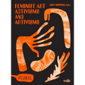 Feminist Art Activisms and Artivisms