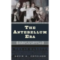 The Antebellum Era: Primary Documents on Events from 1820 to 1860