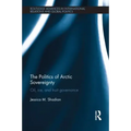 The Politics of Arctic Sovereignty: Oil, Ice, and Inuit Governance