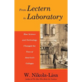From Lectern to Laboratory: How Science and Technology Changed the Face of America's Colleges