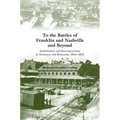 To the Battles of Franklin and Nashville and Beyond: Stabilization and Reconstruction in Tennessee and Kentucky, 1864-1865