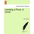Landing a Prize. a Novel.