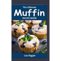 The Ultimate Muffin Recipe Book: Delightful Muffin Recipes for Beginners