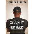 Security for Holy Places: How to Build a Security Plan for Your Church, Synagogue, Mosque, or Temple