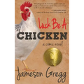 Luck Be A Chicken: a comic novel