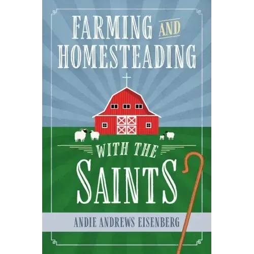 Farming and Homesteading with the Saints