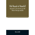 Vital records of Haverhill, Massachusetts, to the end of the year 1849 (Volume II) Marriages and Deaths