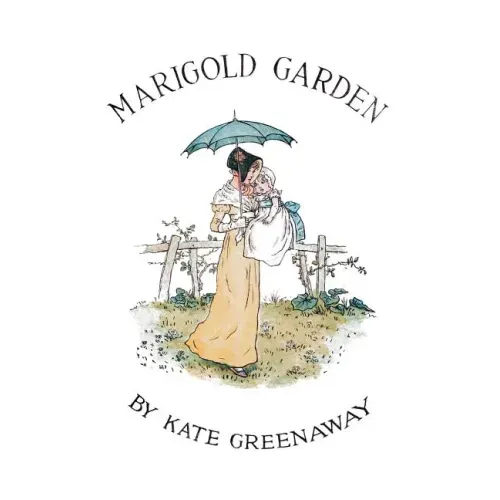 Marigold Garden; Pictures and Rhymes: Illustrated