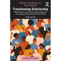 Transforming Scholarship: Why Women's and Gender Studies Students Are Changing Themselves and the World
