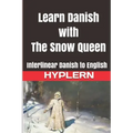 Learn Danish with The Snow Queen: Interlinear Danish to English