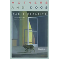 Mothers and Dogs: Stories