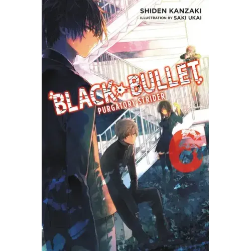 Black Bullet, Vol. 6 (Light Novel): Purgatory Strider