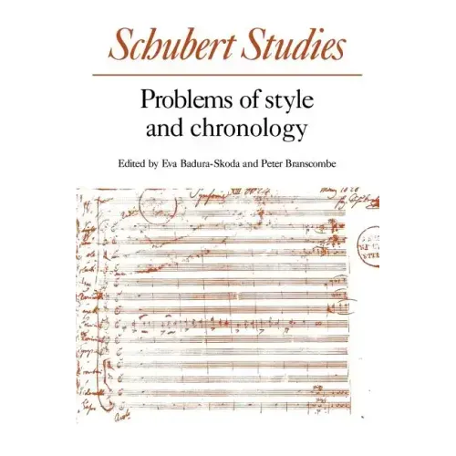 Schubert Studies: Problems of Style and Chronology
