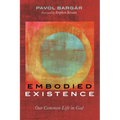 Embodied Existence: Our Common Life in God