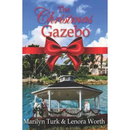 The Christmas Gazebo: Two Christmas Romances of past and present