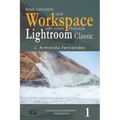 Basic Concepts and Workspace: with Adobe Photoshop Lightroom Classic Software
