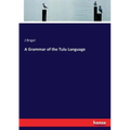 A Grammar of the Tulu Language