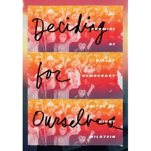 Deciding for Ourselves: The Promise of Direct Democracy