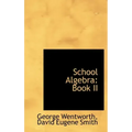 School Algebra: Book II
