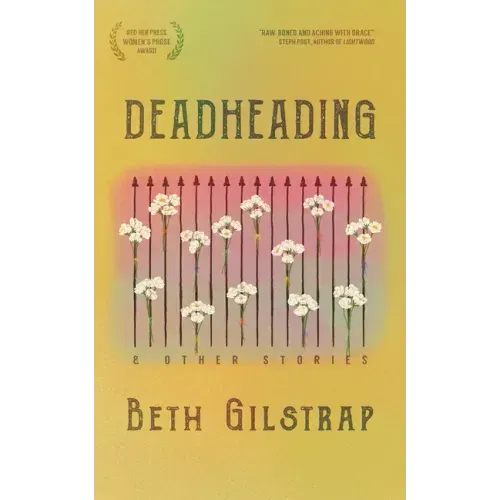 Deadheading and Other Stories