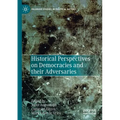 Historical Perspectives on Democracies and Their Adversaries