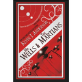 Mr. Wells & the Martians: A Thrilling Eyewitness Account of the Recent Alien Invasion