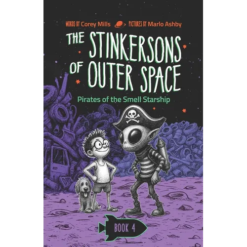 Pirates of the Smell Starship: A laugh-out-loud space adventure series for kids 6-10