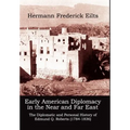 Early American Diplomacy in the Near and Far East: The Diplomatic and Personal History of Edmund Q. Roberts (1784-1836)