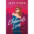 Elaborate Lives: An Enemies to Lovers Fake Wedding Date Romance