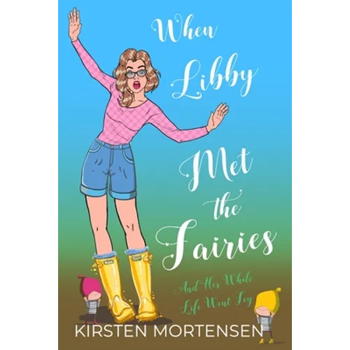 When Libby Met The Fairies And Her Whole Life Went Fey