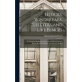 Hedges, Windbreaks, Shelters and Live Fences; a Treatise on the Planting, Growth and Management of Hedge Plants for Country and Suburban Homes