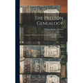 The Preston Genealogy: Tracing the History of the Family From About 1040, A.D. ...: to the Present Time
