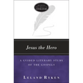 Jesus the Hero: A Guided Literary Study of the Gospels