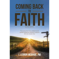 Coming Back to Faith: The Journey from Crisis of Belief Toward Healthy Engagement Meditative Signposts from the Christian Year (Second Edition)
