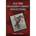 Old Time Colorado Cowboy Reflections