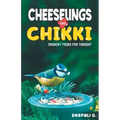 Cheeselings and Chikki