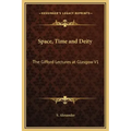 Space, Time and Deity: The Gifford Lectures at Glasgow V1