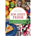 New Jersey Fresh:: Four Seasons from Farm to Table