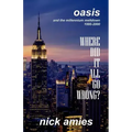 Where Did It All Go Wrong?: Oasis and the Millennium Meltdown 1995 - 2000