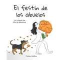 El Festín de los Abuelos: Un cuento de Día de Muertos