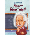 Quien Fue Albert Einstein?