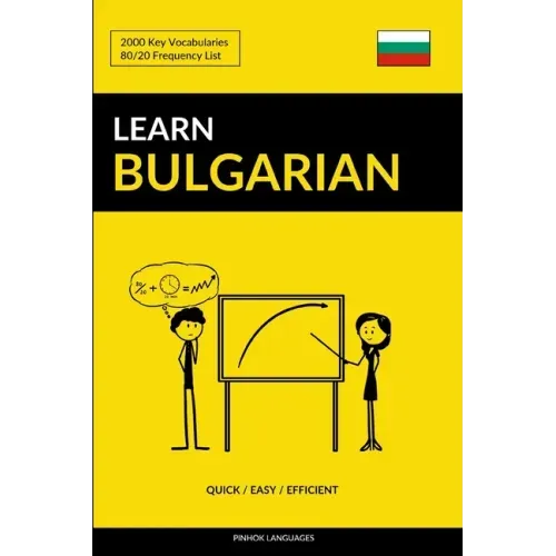 Learn Bulgarian - Quick / Easy / Efficient: 2000 Key Vocabularies